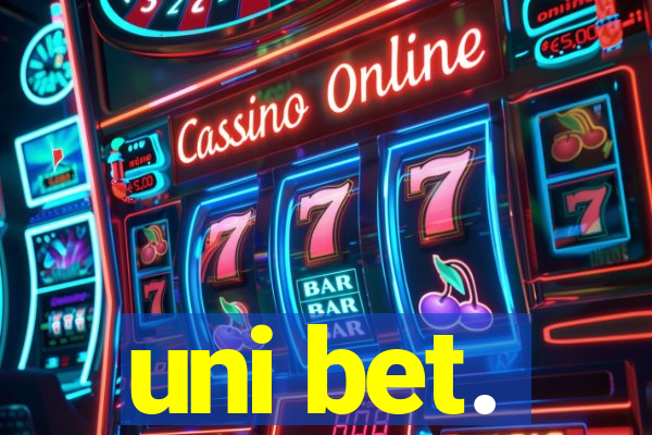 uni bet.