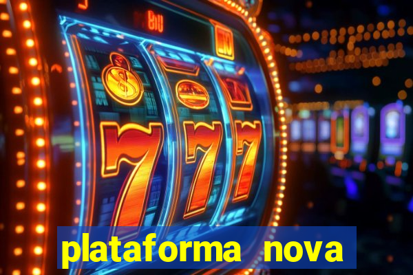 plataforma nova lançada hoje