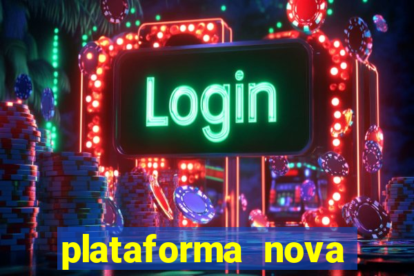 plataforma nova lançada hoje