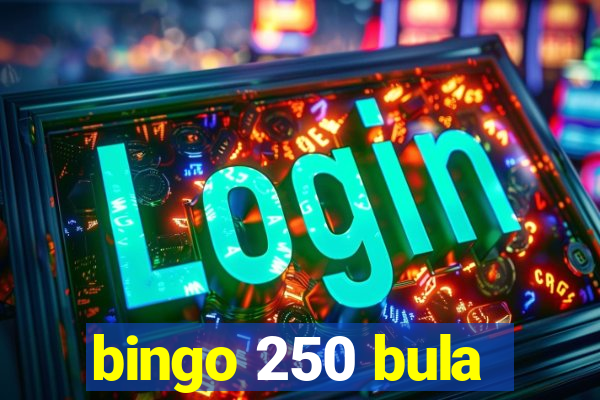 bingo 250 bula