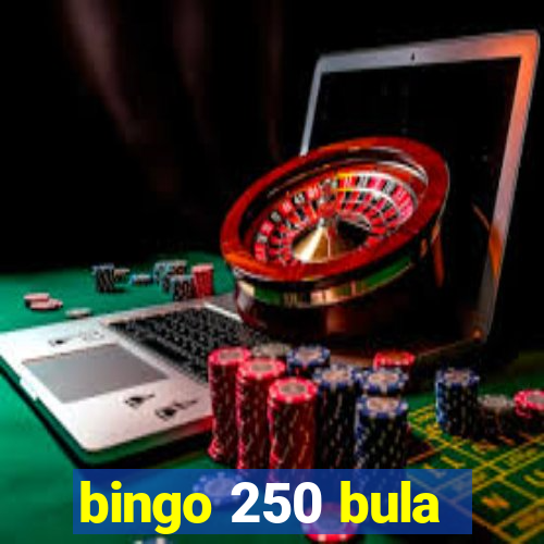 bingo 250 bula