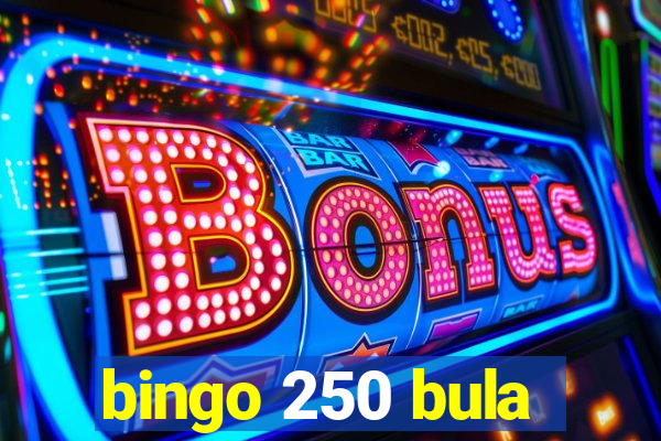 bingo 250 bula