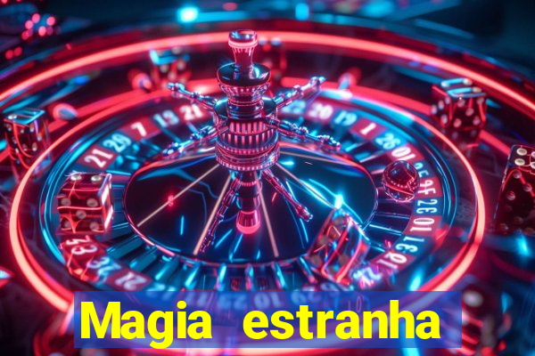 Magia estranha filme completo dublado