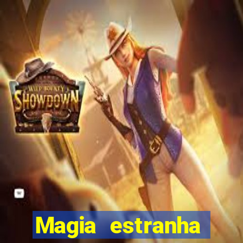 Magia estranha filme completo dublado