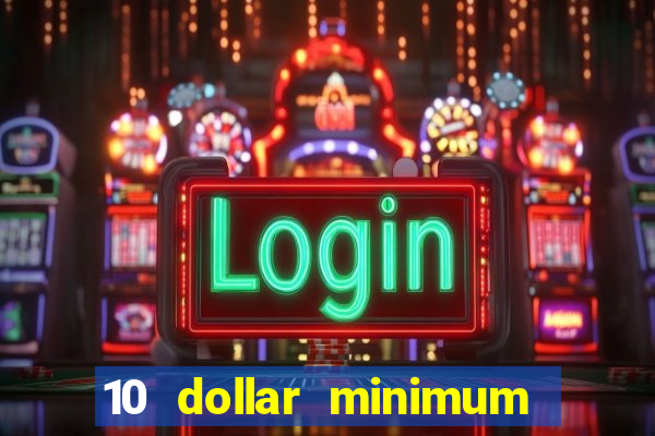 10 dollar minimum deposit usa online casino