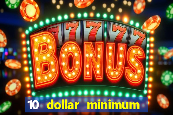 10 dollar minimum deposit usa online casino