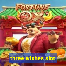 three wishes slot