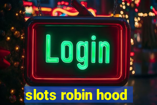 slots robin hood