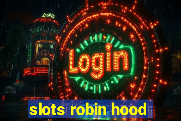 slots robin hood