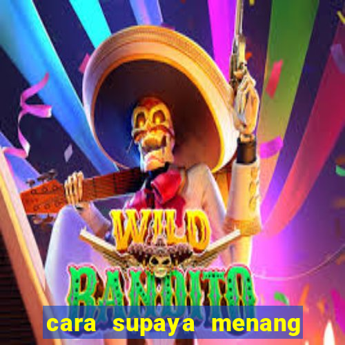 cara supaya menang main slot