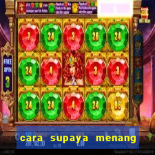 cara supaya menang main slot