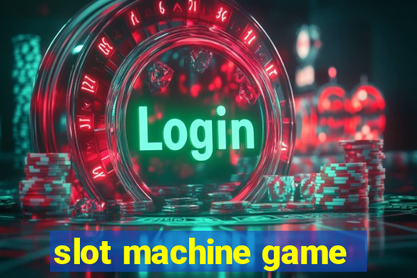 slot machine game