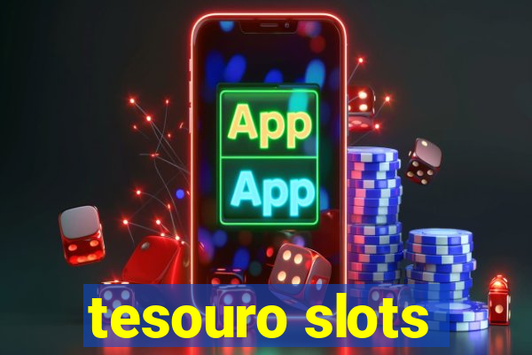 tesouro slots