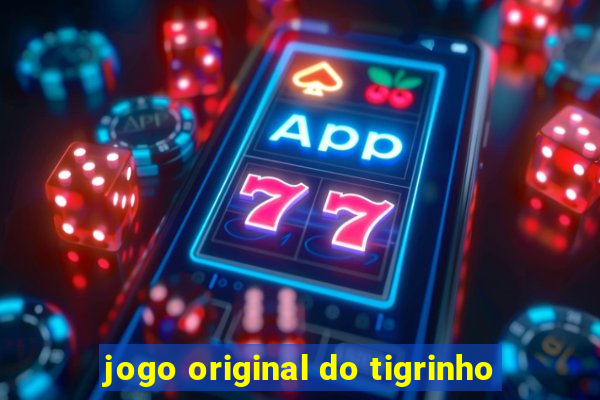 jogo original do tigrinho