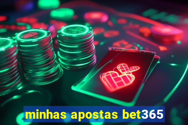 minhas apostas bet365