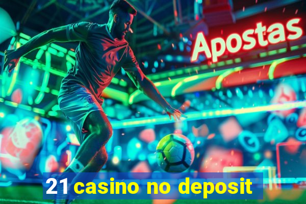 21 casino no deposit