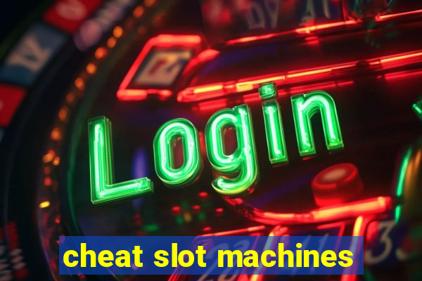 cheat slot machines