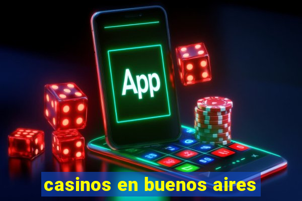 casinos en buenos aires