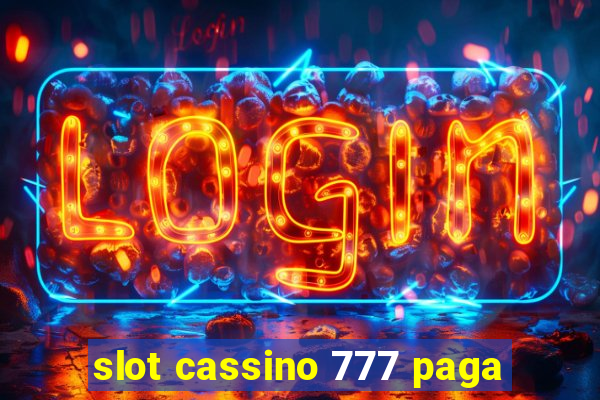 slot cassino 777 paga