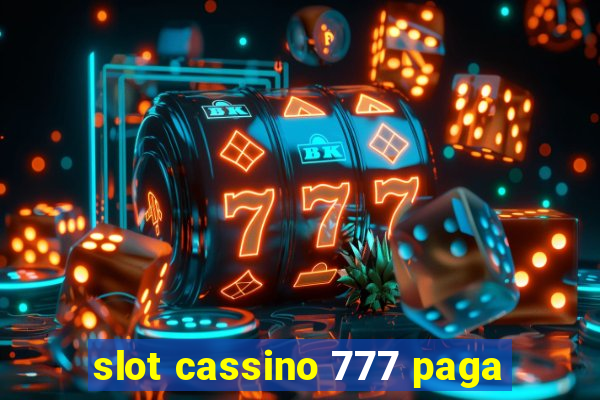 slot cassino 777 paga