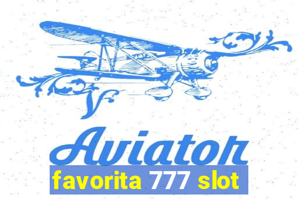 favorita 777 slot