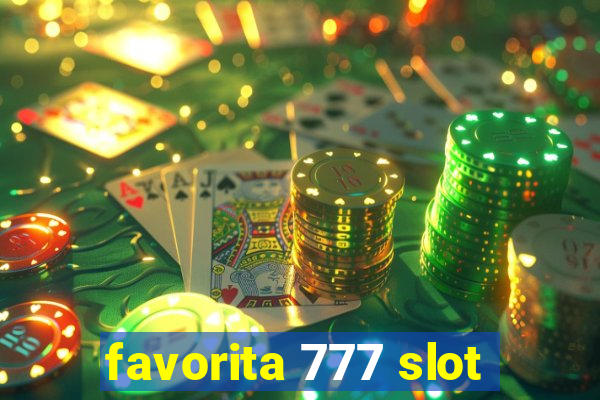 favorita 777 slot