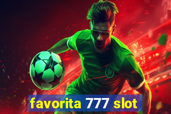 favorita 777 slot