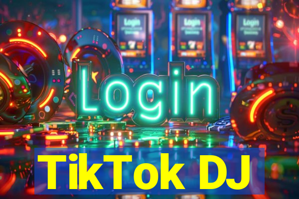 TikTok DJ