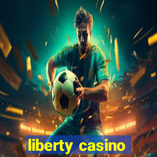 liberty casino