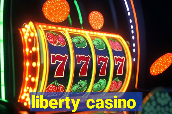 liberty casino