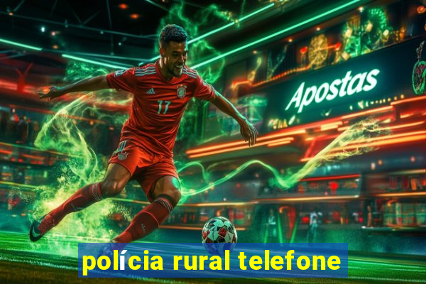 polícia rural telefone