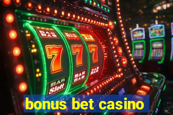 bonus bet casino