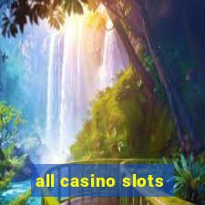 all casino slots