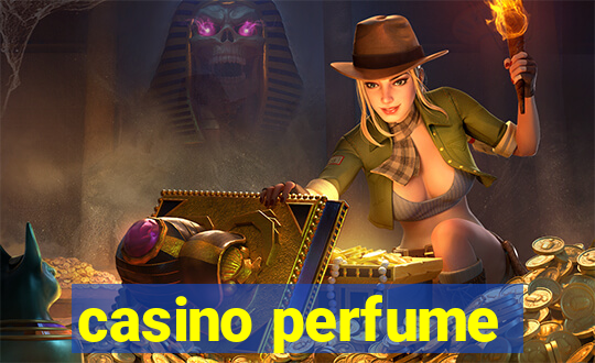 casino perfume