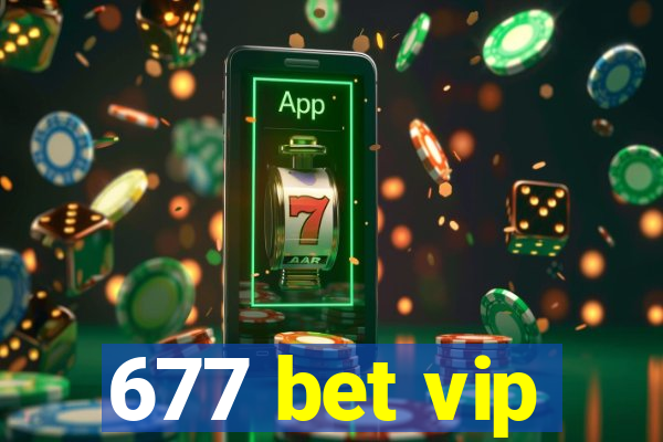 677 bet vip