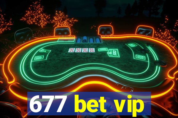 677 bet vip