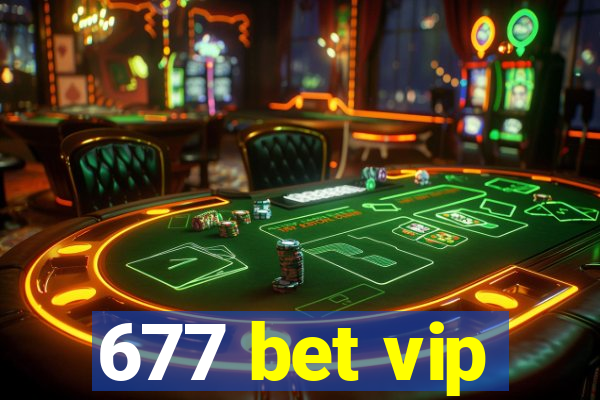 677 bet vip