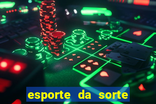 esporte da sorte como jogar