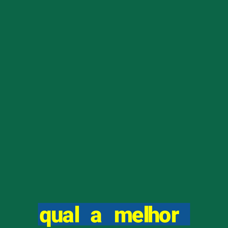 qual a melhor plataforma de jogos de aposta