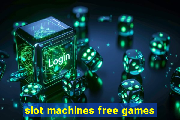 slot machines free games