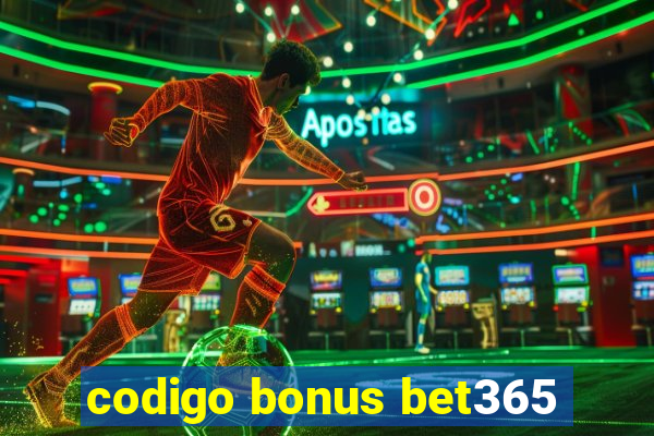 codigo bonus bet365