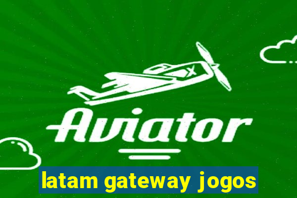 latam gateway jogos