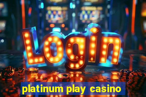 platinum play casino