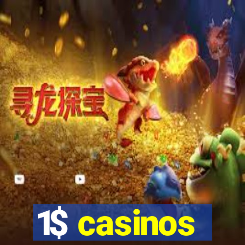 1$ casinos