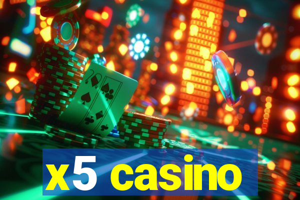 x5 casino