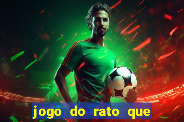 jogo do rato que ganha dinheiro