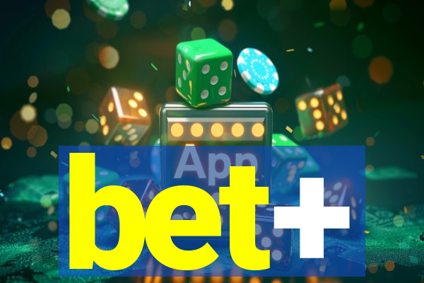 bet+