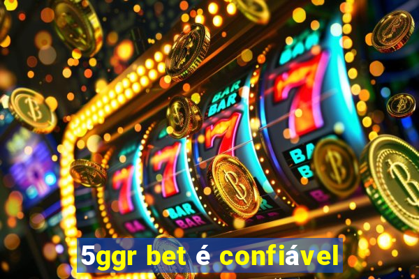 5ggr bet é confiável