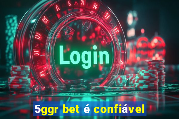 5ggr bet é confiável