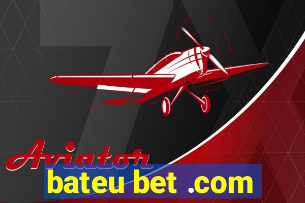 bateu bet .com